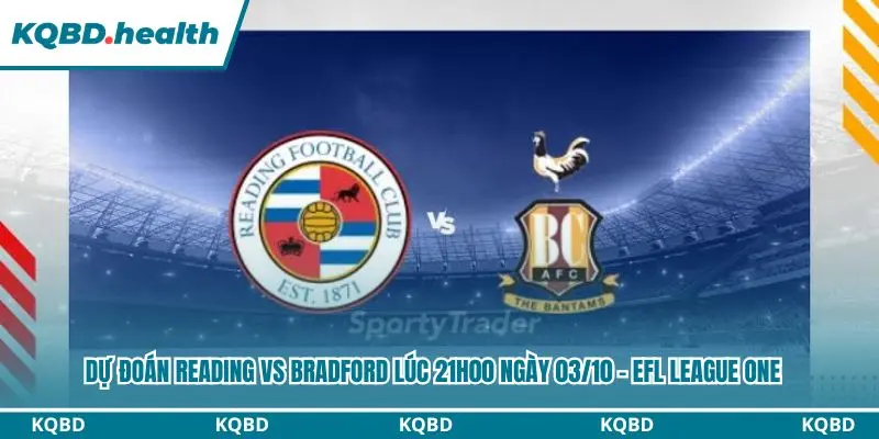 Dự đoán Reading vs Bradford