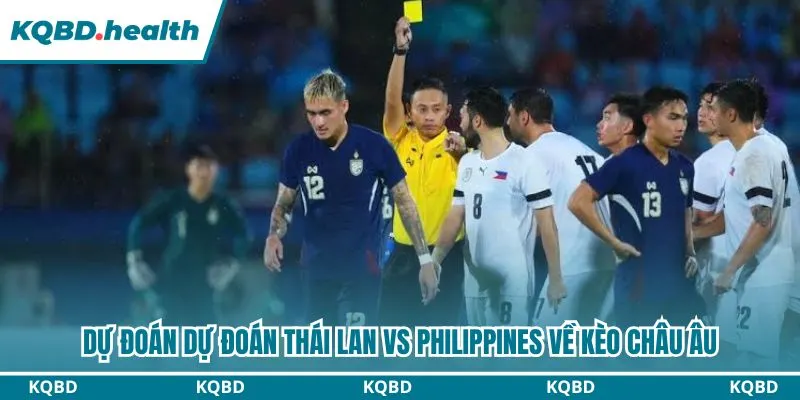 Dự đoán Thái Lan vs Philippines về các chỉ số phụ như phạt góc và thẻ phạt